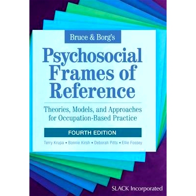 预订 Bruce & Borg’s Psychosocial Frames of Reference: Theories, Models, and Approaches for Occupation-Based Practice 布