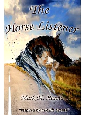 预订 The Horse Listener: Inspired by True Life Events: 9781946978707