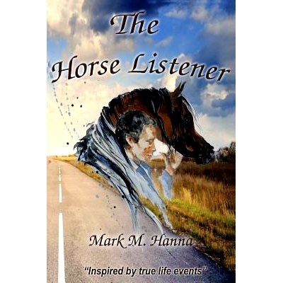 预订 The Horse Listener: Inspired by True Life Events: 9781946978707