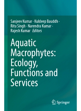 预订 Aquatic Macrophytes: Ecology, Functions and Services 水生大型植物：生态学、功能与服务: 9789819938247