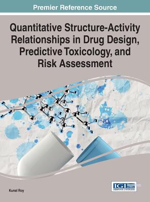【预订】Quantitative Structure-Activity Relationships in Drug Design, Predictive Toxicology, and Risk Assessment