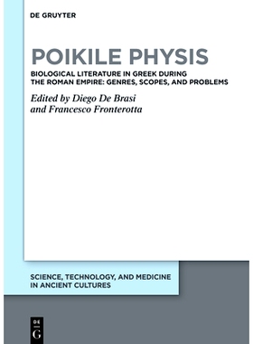 预订 Poikile Physis: Biological Literature in Greek during the Roman Empire: Genres, Scopes, and Problems Poikile Physis