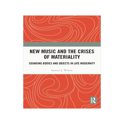 [预订]New Music and the Crises of Materiality