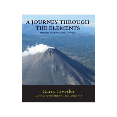 [预订]A Journey Through the Elements: Memoirs of a Fortunate Geologist 9781925826654