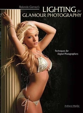 预订 Rolando Gomez’s Lighting for Glamour Photography: 9781584289999