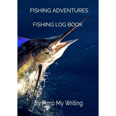 预订 Fishing Adventures: Deep Sea Fishing/7 x 10 Fishing Log/Location/Date/Companions/Water & Air Temps/Hours Fished/Win