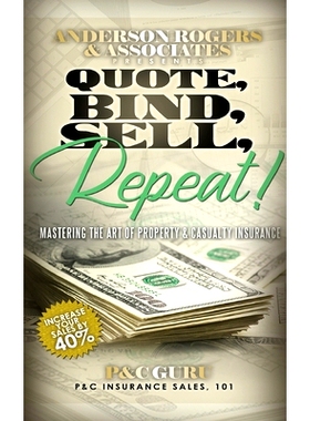 预订 Quote, Bind, Sell, Repeat!: Mastering the art of property & casualty insurance: 9781792341601