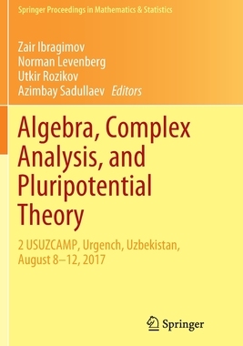 【预订】Algebra, Complex Analysis, and Pluripotential Theory: 2 Usuzcamp, Urgench, Uzbekistan, August 8-12, 2017
