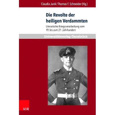 预订 Die Revolte der heiligen Verdammten: Literarische Kriegsverarbeitung vom 19. bis zum 21. Jahrhundert 神圣诅咒者的反