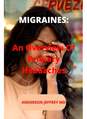 预订 Migraines: An Overview Of Primary Headaches: 9798840335604