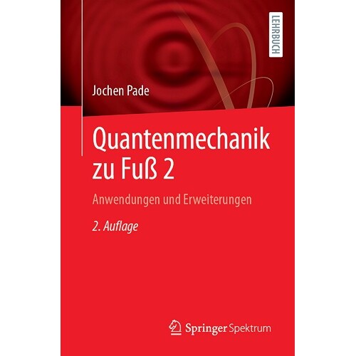 预订 Quantenmechanik zu Fuß 2 Anwendungen und Erweiterungen 量子力学入门2:应用与扩展 9783662679296