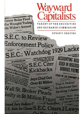 预订 Wayward Capitalists: Targets of the Securities and Exchange Commission 任性的资本家:证券交易委员会的目标: 978030003