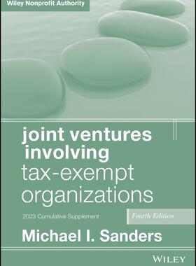 [预订]Joint Ventures Involving Tax-Exempt Organizations, 4Th Edition 2023 Supplement 9781394213870