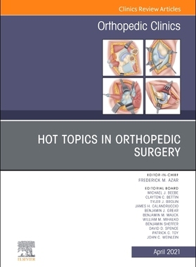 【预订】Hot Topics in Orthopedics, an Issue of Orthopedic Clinics, 52