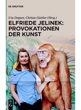 预订 Elfriede Jelinek: Provokationen der Kunst: 9783110742176