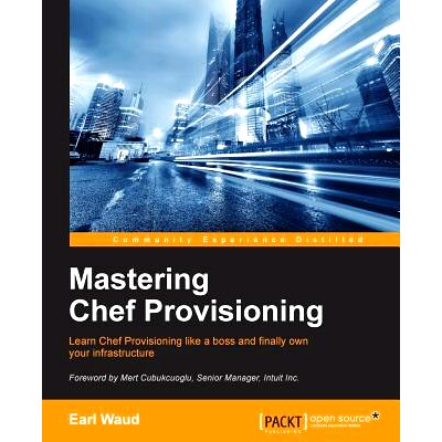 预订 Mastering Chef Provisioning 厨师配置: 9781785888915