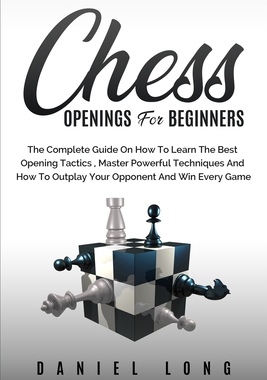 【预订】Chess Openings for Beginners: The Complete Guide On How To Learn The Best Opening Tactics, Master Powerful...