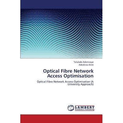 预订 Optical Fibre Network Access Optimisation: 9783659381447