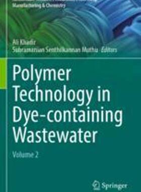 [预订]Polymer Technology in Dye-Containing Wastewater: Volume 2 9789811908880