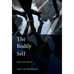 Self Bodily Selected Essays 9780262551083 预订 身体自我：论文选 The