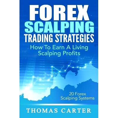 预订 Forex Scalping Trading Strategies: How To Earn A Living Scalping Profits: 9781508429401
