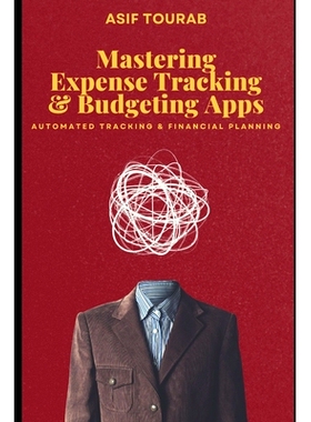 预订 Mastering Expense Tracking and Budgeting Apps: Automated Tracking and Financial Planning: 9798327411814