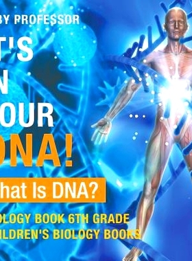 预订 It’s In Your DNA! What Is DNA? - Biology Book 6th Grade - Children’s Biology Books: 9781541938908