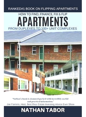 预订 How to Find, Finance, Fix & Flip Apartments: From Duplexes to 100+ Units: 9781092984331