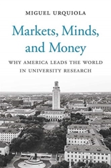 【预订】Markets, Minds, and Money: Why America Leads the World in University Research