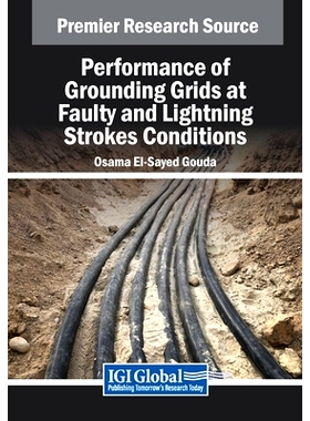 预订 Performance of Grounding Grids at Faulty and Lightning Strokes Conditions: 9798369350270