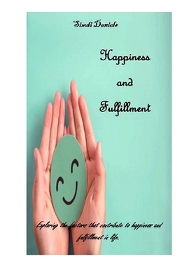 预订 Happiness and Fulfillment: Exploring the factors that contribute to happiness and fulfillment in life.: 97983226943