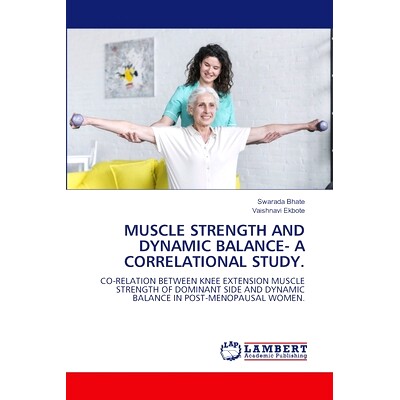 预订 Muscle Strength and Dynamic Balance- a Correlational Study. 肌肉力量和动态平衡——一项相关研究。: 9786208119300