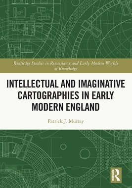 预订 Intellectual and Imaginative Cartographies in Early Modern England