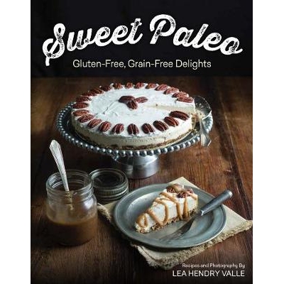 预订 Sweet Paleo: Gluten-Free, Grain-Free Delights 甜古：无麸质、无谷物的美味: 9781581572773