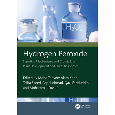 预订 Hydrogen Peroxide Signaling Mechanisms and Crosstalk in Plant Development and Stress Responses 过氧化氢：植物发育与