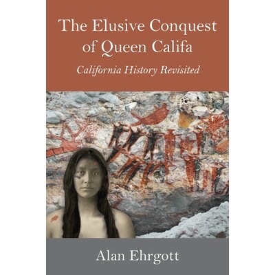 预订 The Elusive Conquest of Queen Califa: California History Revisited 9781038345950
