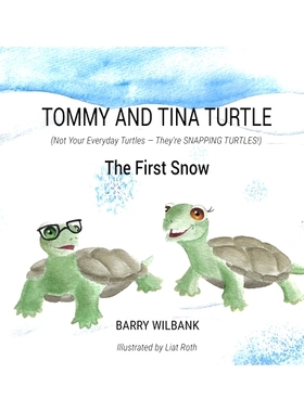 预订 Tommy and Tina Turtle: (Not Your Everyday Turtles - They’re SNAPPING TURTLES!) - The First Snow: 9780998731865
