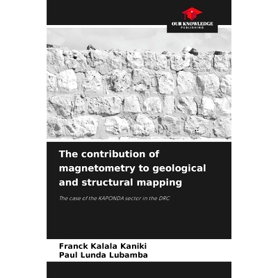 预订 The contribution of magnetometry to geological and structural mapping: 9786207775828