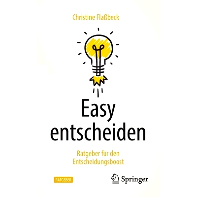预订 Easy entscheiden: Ratgeber für den Entscheidungsboost: 9783662635100