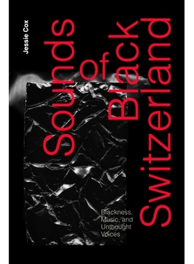 预订 Sounds of Black Switzerland: Blackness, Music, and Unthought Voices: 9781478028215