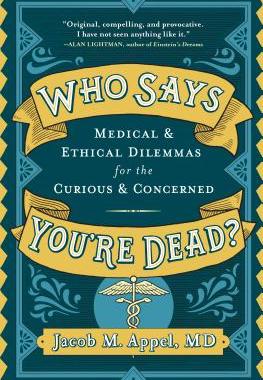 【预订】Who Says You’re Dead?: Medical & Ethical Dilemmas for the Curious & Concerned