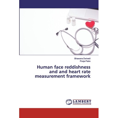 预订 Human face reddishness and and heart rate measurement framework 人脸红润度和心率测量框架: 9786200114792