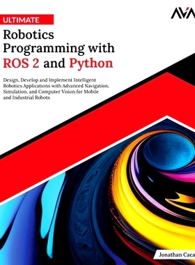 预订 Ultimate Robotics Programming with ROS 2 and Python: Design, Develop, and Implement Intelligent Robotics Applicatio