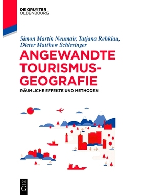 预订 Angewandte Tourismusgeografie: Räumliche Effekte und Methoden 应用旅游地理：空间效应和方法: 9783110500301