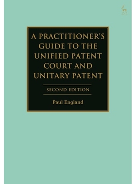 预订 A Practitioner’s Guide to the Unified Patent Court and Unitary Patent: 9781509979677