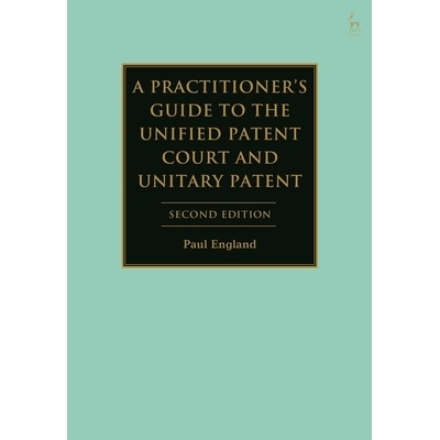 预订 A Practitioner’s Guide to the Unified Patent Court and Unitary Patent: 9781509979677