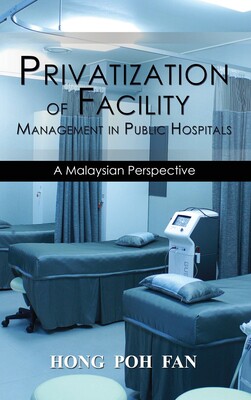 【预订】Privatization of Facility Management in Public Hospitals