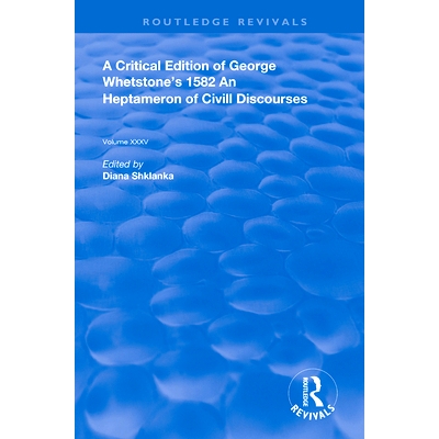 预订 A Critical Edition of George Whetstone’s 1582 an Heptameron of Civil Discourses: 9780367197582