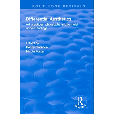 预订 Differential Aesthetics: Art Practices, Philosophy and Feminist Understandings 差异美学：艺术实践，哲学和女性主义理