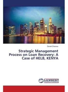 预订 Strategic Management Process on Loan Recovery: A Case of HELB, KENYA: 9786139855414
